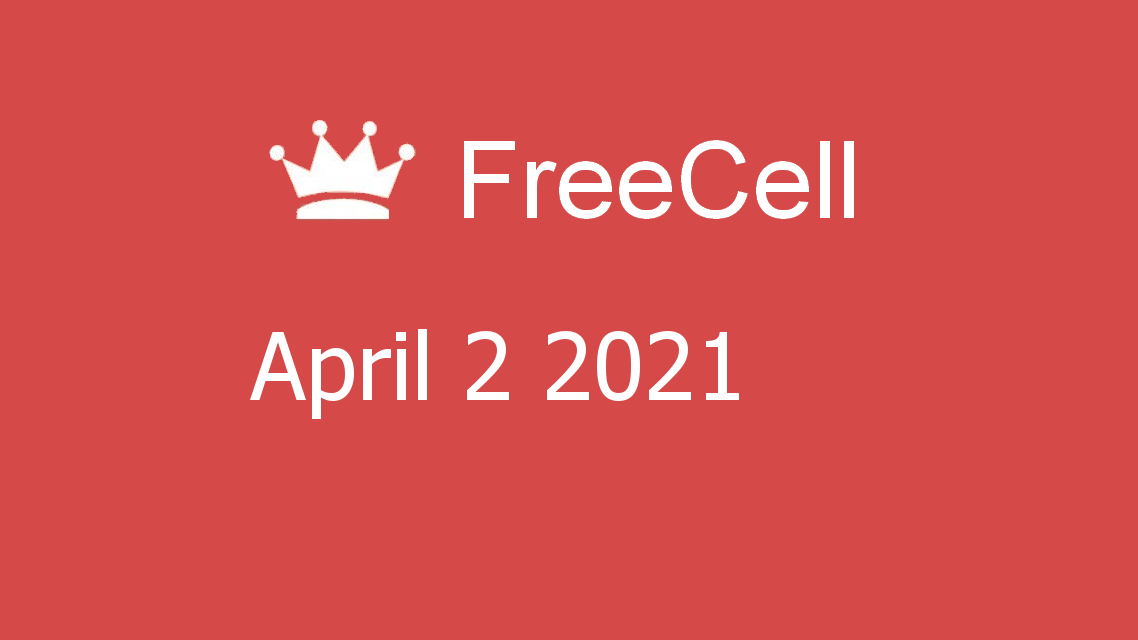 Microsoft solitaire collection - FreeCell - April 02 2021