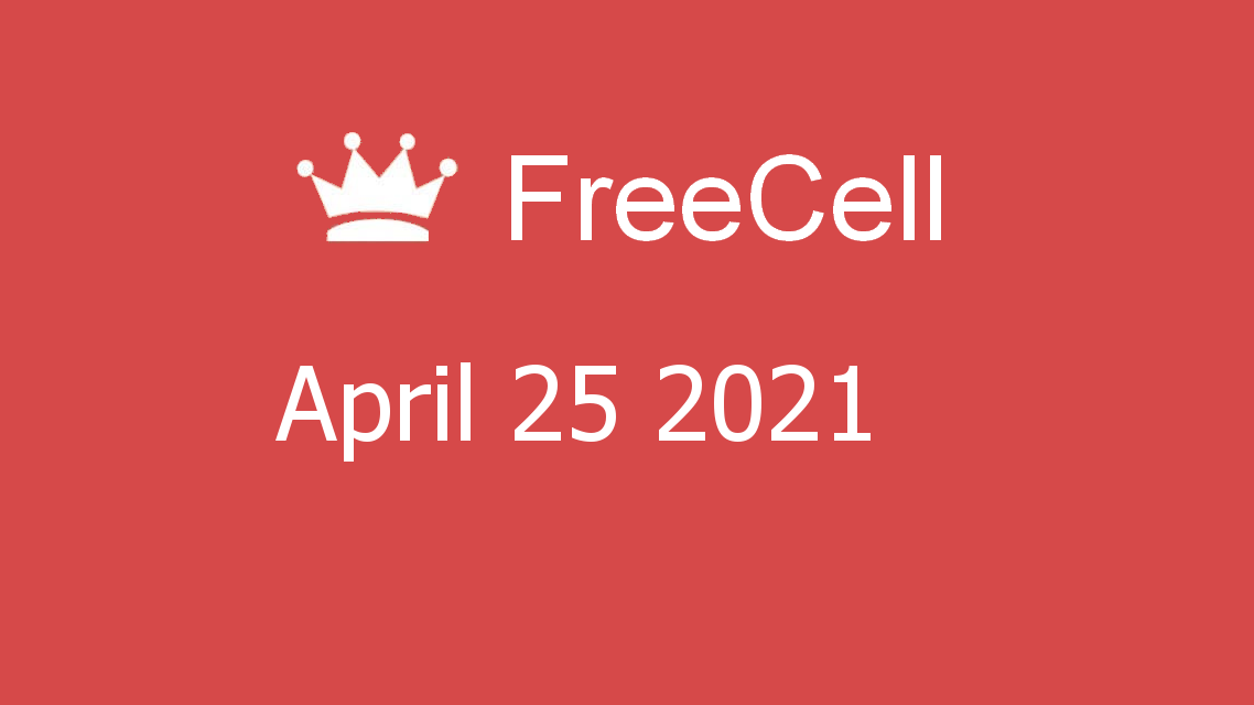 Microsoft solitaire collection - FreeCell - April 25 2021
