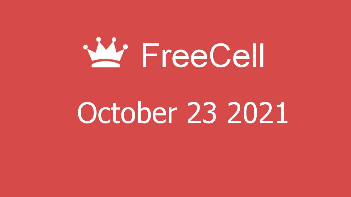 Microsoft solitaire collection - FreeCell - October 23 2021